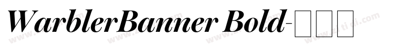 WarblerBanner Bold字体转换 WarblerBanner Bold字体转换
